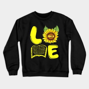 Love Pre k Sunflower Funny Back To School Teacher Gift Crewneck Sweatshirt